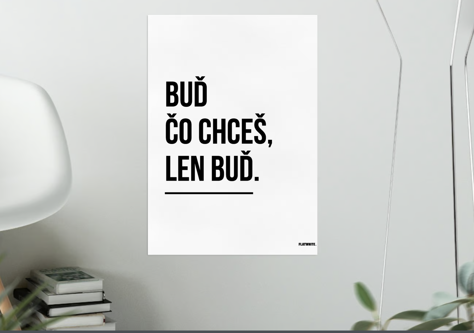Poster Buď čo chceš, len buď.